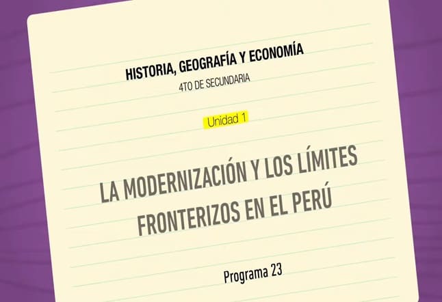Capítulo N° 23 - La Modernización y Límites Fronterizos del Perú